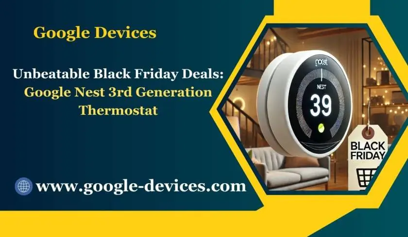 Unbeatable Black Friday Deals: Google Nest 3rd Generation Thermostat