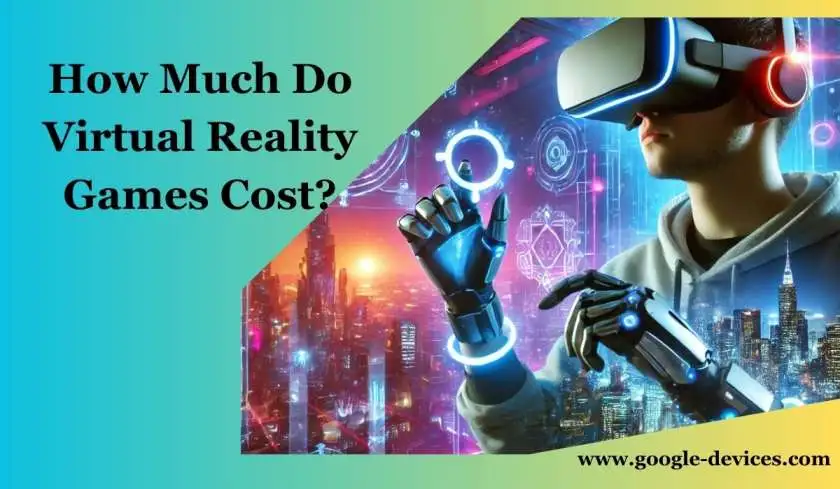 How Much Do Virtual Reality Games Cost?